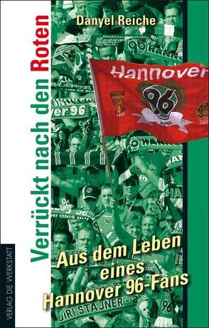 Verrückt nach den Roten von Claasen,  Utz, Rangnick,  Ralf, Reiche,  Danyel, Schmalstieg,  Herbert