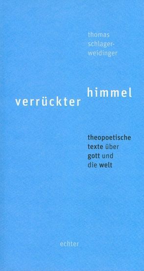 verrückter himmel von Schlager-Weidinger,  Thomas