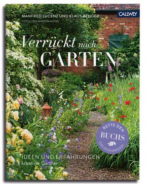 Verrückt nach Garten von Bender,  Klaus, Lucenz,  Manfred, Nickig,  Marion