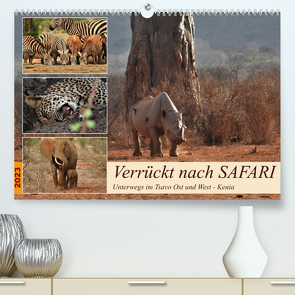 Verrückt nach SAFARI Unterwegs im Tsavo Ost und West Kenia (Premium, hochwertiger DIN A2 Wandkalender 2023, Kunstdruck in Hochglanz) von Michel,  Susan