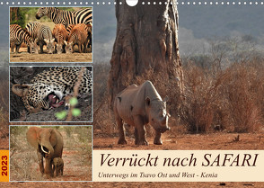 Verrückt nach SAFARI Unterwegs im Tsavo Ost und West Kenia (Wandkalender 2023 DIN A3 quer) von Michel,  Susan