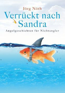 Verrückt nach Sandra von Nöth,  Jörg