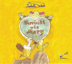 Verrückt wie Mary von Schels,  Isabella