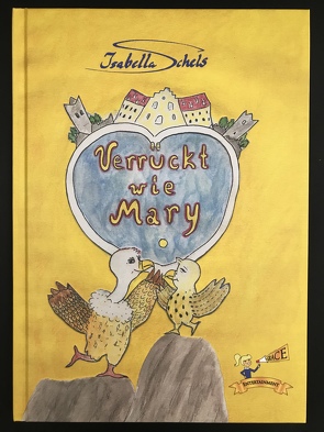 Verrückt wie Mary von Schels,  Isabella