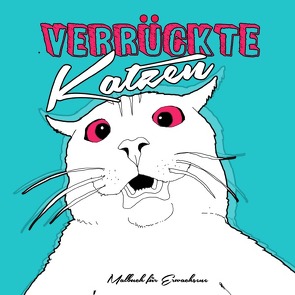 Verrückte Katzen Malbuch für Erwachsene von Grafik,  Musterstück