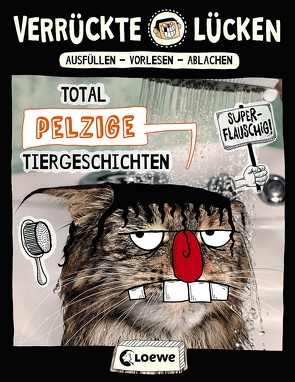 Verrückte Lücken – Total pelzige Tiergeschichten von Ambach,  Jule, Dietrich,  Michael