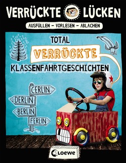 Verrückte Lücken – Total verrückte Klassenfahrtgeschichten von Dietrich,  Michael, Schumacher,  Jens