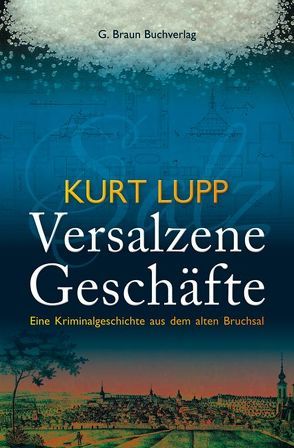 Versalzene Geschäfte von Lupp,  Kurt