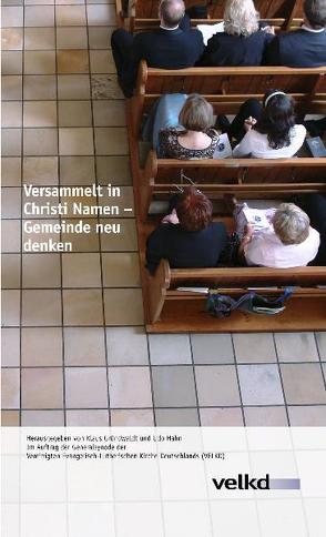 Versammelt in Christi Namen – Gemeinde neu denken – von Grünwaldt,  Klaus, Hahn,  Udo