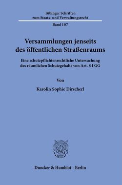 Versammlungen jenseits des öffentlichen Straßenraums. von Dirscherl,  Karolin Sophie