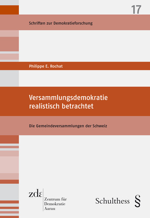 Versammlungsdemokratie realistisch betrachtet: Die Gemeindeversammlungen der Schweiz von Rochat,  Philippe E.