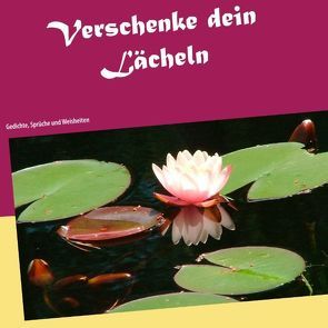 Verschenke dein Lächeln von Fuchsberg,  Lorena