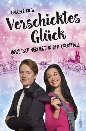 Verschicktes Glück von Kiesl,  Gabriele