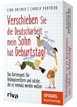 Verschieben Sie die Deutscharbeit, mein Sohn hat Geburtstag! von Greiner,  Lena, Padtberg,  Carola