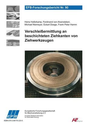 Verschleißermittlung an beschichteten Ziehkanten von Ziehwerkzeugen von Alvensleben,  Ferdinand von, Doege,  Eckart, Haferkamp,  Heinz, Hamm,  Frank Peter, Niemeyer,  Michael