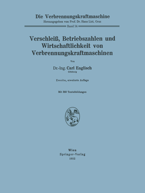 Verschleiß, Betriebszahlen und Wirtschaftlichkeit von Verbrennungskraftmaschinen von Englisch,  Carl