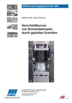 Verschleißkurven von Schneidstempeln durch gezieltes Ermüden von Hammer,  Tobias, Volk,  Wolfram