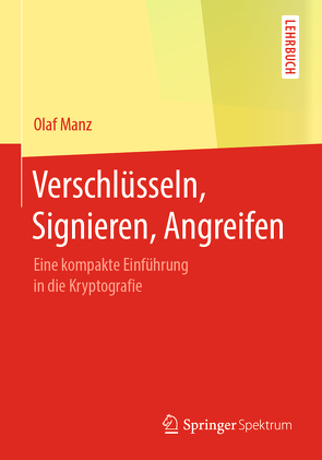 Verschlüsseln, Signieren, Angreifen von Manz,  Olaf