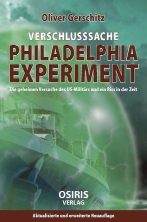 Verschlusssache Philadelphia-Experiment von Gerschitz,  Oliver