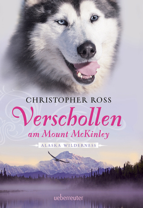 Alaska Wilderness – Verschollen am Mount McKinley von Ross,  Christopher