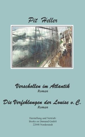 Verschollen im Atlantik und andere Erzählungen von Heller,  Pit