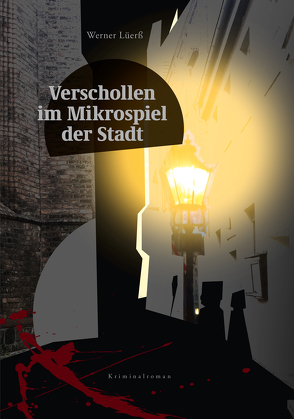 Verschollen im Mikrospiel der Stadt von Lüerß,  Werner