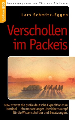 Verschollen im Packeis von Eichborn,  Vito von, Schmitz-Eggen,  Lars