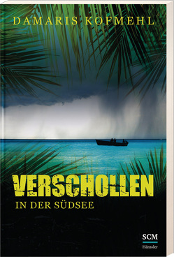 Verschollen in der Südsee von Kofmehl,  Damaris