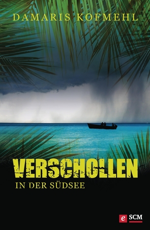 Verschollen in der Südsee von Kofmehl,  Damaris