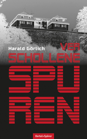 Verschollene Spuren von Görlich,  Harald