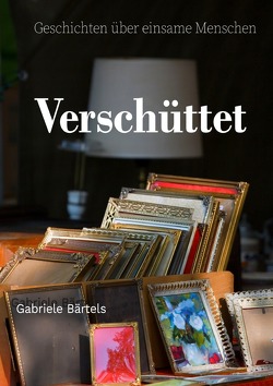 Verschüttet von Bärtels,  Gabriele