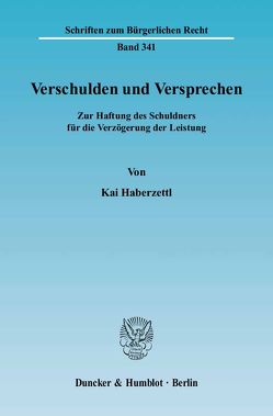 Verschulden und Versprechen. von Haberzettl,  Kai