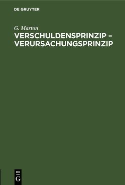 Verschuldensprinzip – Verursachungsprinzip von Marton,  G.