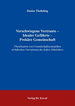 Verschwiegene Vertraute – Idealer Gefährte – Prekäre Gemeinschaft von Theßeling,  Denise