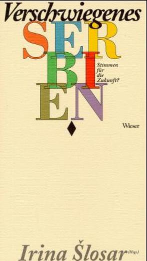 Verschwiegenes Serbien von Bogdanovic,  Bogdan, Branković,  S, Bugarski,  R, Šlosar,  Irina, Vipotnik,  Matjaž