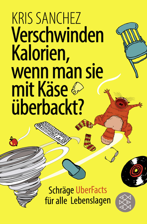 Verschwinden Kalorien, wenn man sie mit Käse überbackt? von Sanchez,  Kris, Schmalen,  Elisabeth