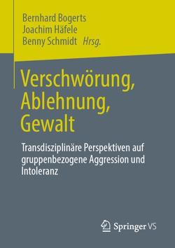 Verschwörung, Ablehnung, Gewalt von Bogerts,  Bernhard, Häfele,  Joachim, Schmidt,  Benny