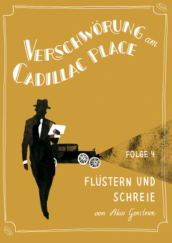 Verschwörung am Cadillac Place 4: Flüstern und Schreie von Gerstner,  Akos