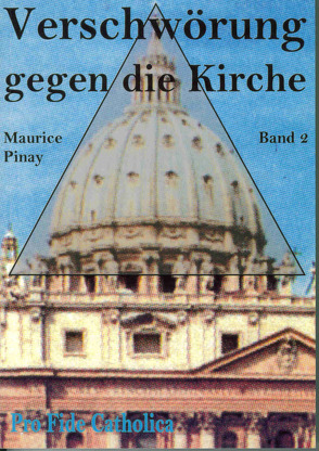 Verschwörung gegen die Kirche / Verschwörung gegen die Kirche, Band 2 von Pinay,  Maurice