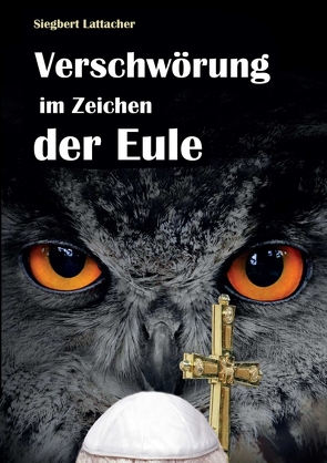 Verschwörung im Zeichen der Eule von Lattacher,  Siegbert