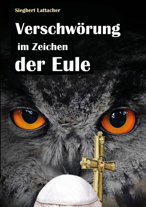 Verschwörung im Zeichen der Eule von Lattacher,  Siegbert