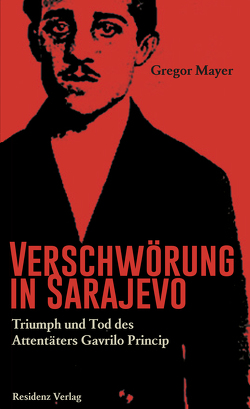 Verschwörung in Sarajevo von Mayer,  Gregor