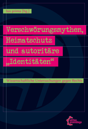 Verschwörungsmythen, Heimatschutz und autoritären „Identitäten“