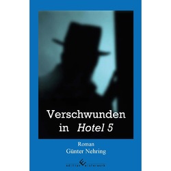 Verschwunden in Hotel 5 von Nehring,  Günter