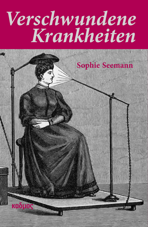 Verschwundene Krankheiten von Seemann,  Sophie