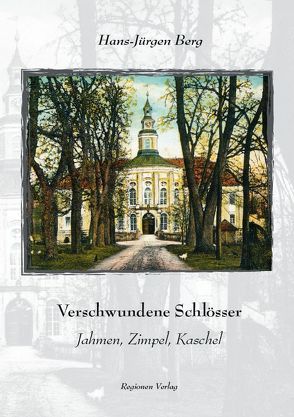 Verschwundene Schlösser von Berg,  Hans-Jürgen, Lwowski,  Sabine von, Nagorske,  Wolfgang