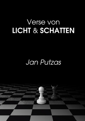 Verse von Licht & Schatten von Putzas,  Jan