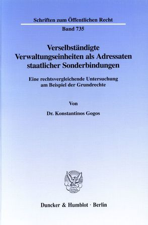 Verselbständigte Verwaltungseinheiten als Adressaten staatlicher Sonderbindungen. von Gogos,  Konstantinos