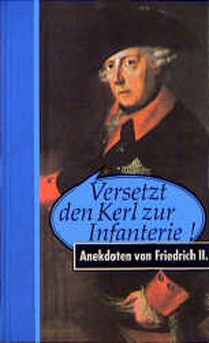 Versetzt den Kerl zur Infanterie von Püschel,  Walter