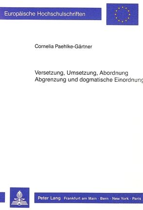 Versetzung, Umsetzung, Abordnung – Abgrenzung und dogmatische Einordnung von Paehlke-Gärtner,  Cornelia